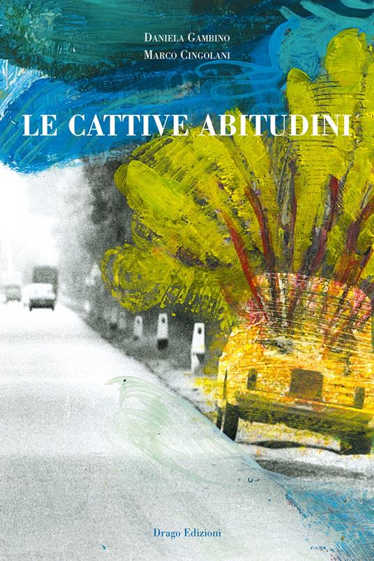 Le cattive abitudini - Marco Cingolani,Daniela Gambino - ebook