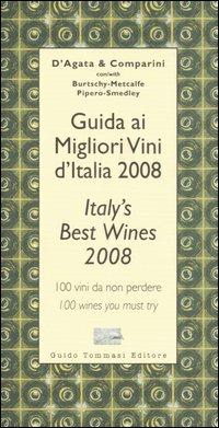 Guida ai migliori vini d'Italia 2008. 100 vini da non perdere-Italy's best wines 2008. 100 wines you must try - Ian D'Agata,Massimo C. Comparini - copertina