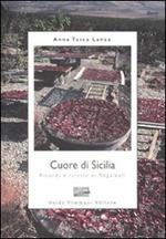 Cuore di Sicilia. Ricordi e ricette di Regaleali