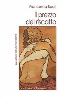 Il prezzo del riscatto - Francesca Boari - copertina