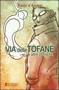 Via delle Tofane e altre cronache - Paolo D'Amato - copertina