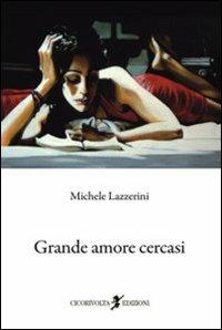 Grande amore cercasi - Michele Lazzerini - copertina