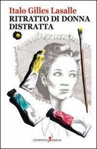 Ritratto di donna distratta (la dama del destino) - Italo G. Lasalle - copertina