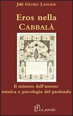 Eros nella Cabbalà. Il mistero dell'amore: mistica e psicologia del profondo