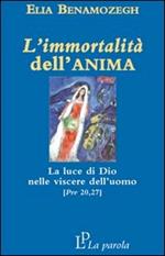 L'immortalità dell'anima. La luce di Dio nelle viscere dell'uomo (Prv 20,27)