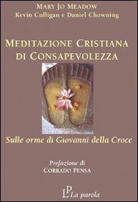 Meditazione cristiana di consapevolezza. Sulle orme di Giovanni della Croce - Mary J. Meadow - copertina