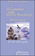 Il cammino della santa presenza. Il volo dell'aquila