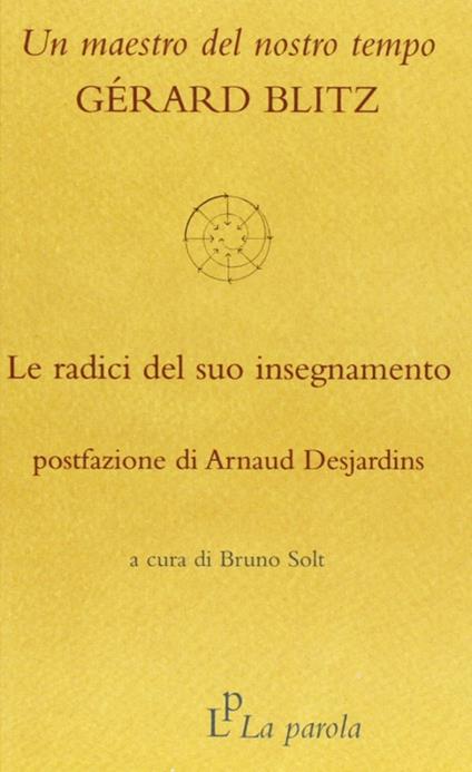 Un maestro del nostro tempo: Gérard Blitz. Le radici del suo insegnamento - Gérard Blitz - copertina