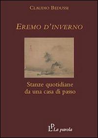 Eremo d'inverno. Stanze quotidiane da una casa di passo - Claudio Bedussi - copertina