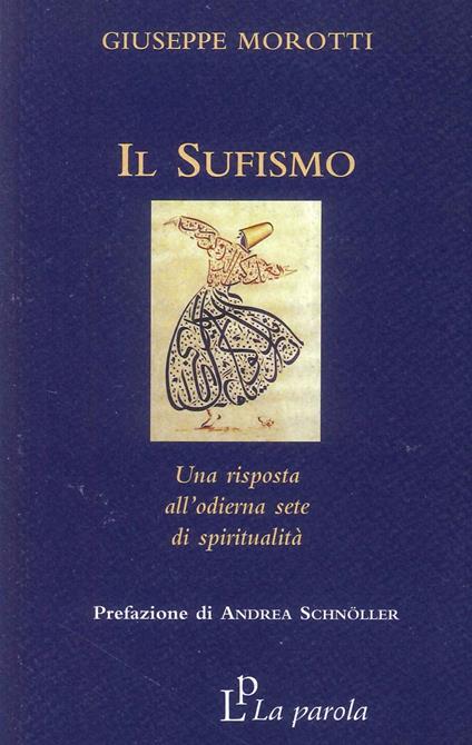 Il sufismo. Una risposta all'odierna sete di spiritualità - Giuseppe Morotti - copertina