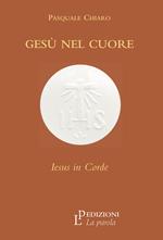 Gesù nel cuore. Iesus in corde