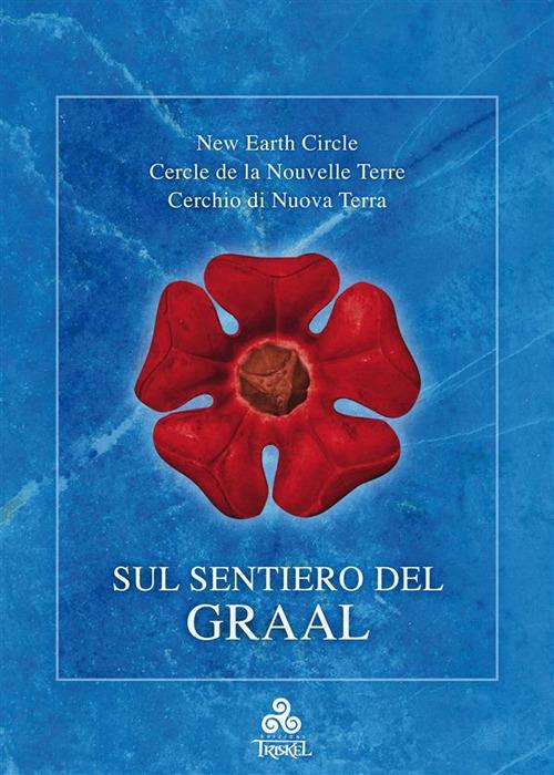 Sul sentiero del Graal - New Earth Circle - ebook