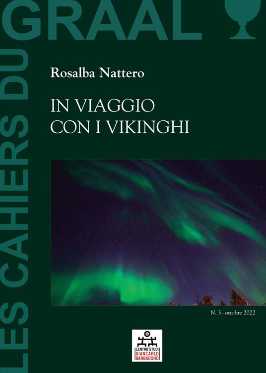 In viaggio con i Vikinghi. Les Cahiers du GRAAL 3 - Centro Studi Giancarlo Barbadoro - Rosalba Nattero - ebook