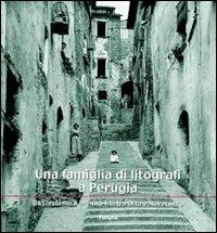 Una famiglia di litografi a Perugia «da Girolamo a Brenno Tilli tra Otto e Novecento» - Benedetta Pierini,Raffaele Rossi - copertina