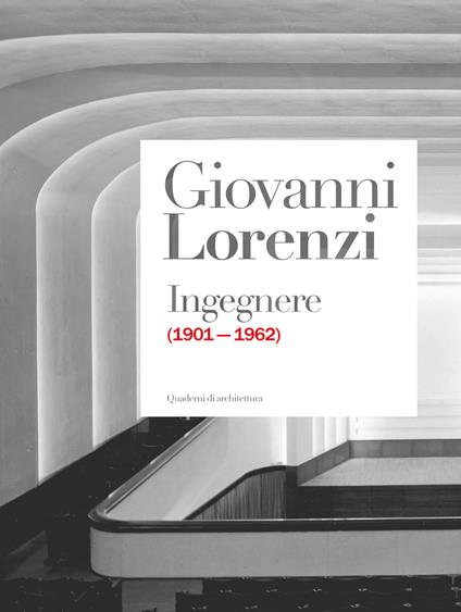 Giovanni Lorenzi ingegnere (1901-1962) - Fabio Campolongo,Massimo Martignoni,Paola Pettenella - copertina