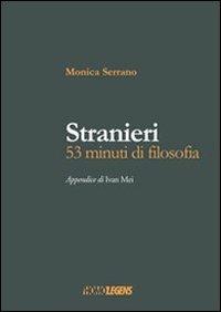 Stranieri. 53 minuti di filosofia - Monica Serrano - copertina