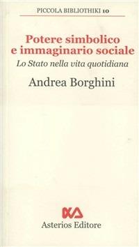 Potere simbolico e immaginario sociale. Lo stato nella vita quotidiana - Andrea Borghini - copertina