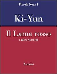 Il lama rosso. E altri racconti - Ki-Iun - copertina