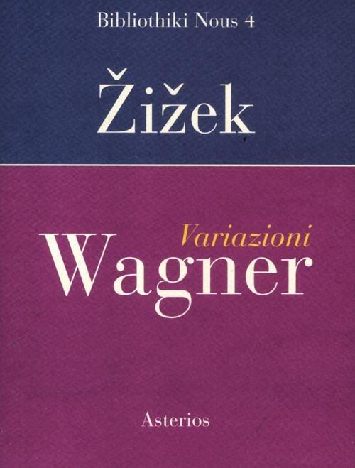 Variazioni Wagner - Slavoj Žižek - copertina