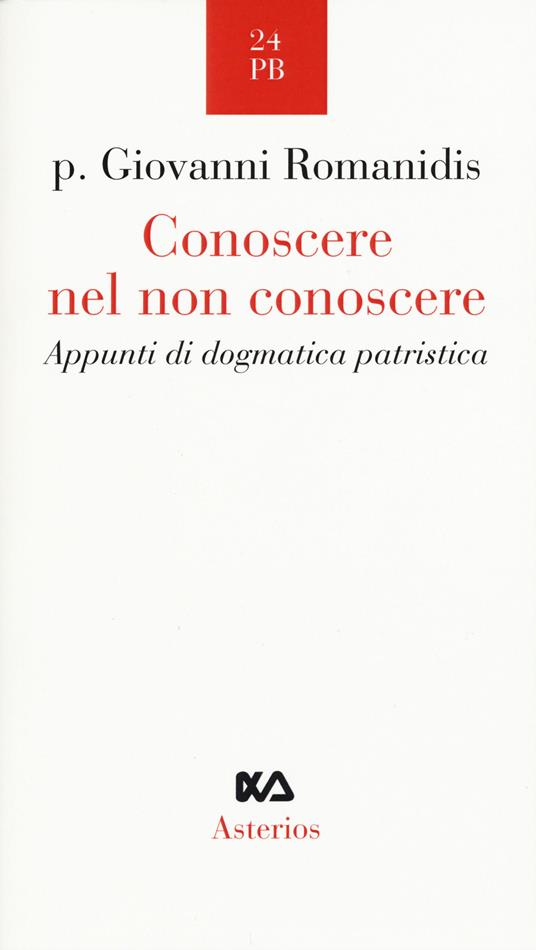 Conoscere nel non conoscere. Appunti di dogmatica patristica - Giovanni Romanidis - copertina