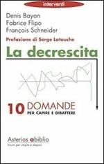 La decrescita. Dieci domande per capire e dibattere