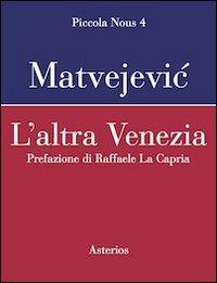 L'altra Venezia - Predrag Matvejevic - copertina