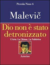 Dio non è stato detronizzato. L'arte. La chiesa. La fabbrica - Kazimir Malevic - copertina