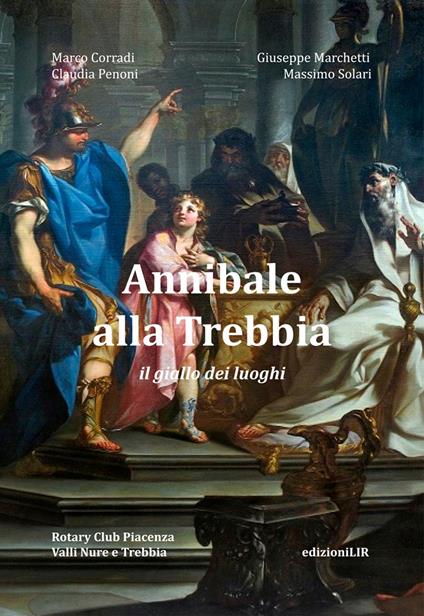 Annibale alla trebbia il giallo dei luoghi - Massimo Solari,Giuseppe Marchetti,Marco Corradi - copertina