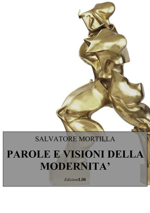 Parole e visioni della modernità - Salvatore Mortilla - copertina