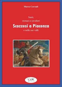 Santi monaci e cavalieri scozzesi a Piacenza e nelle sue valli - Marco Corradi - copertina