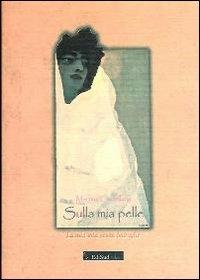 Sulla mia pelle. La mia vita senza bavaglio - Martina Castellana - copertina