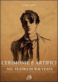 Cerimonie e artifici nel teatro di W. B. Yeats - Fabio Luppi - copertina