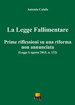 La legge fallimentare. Prime riflessioni su una riforma non annunciata