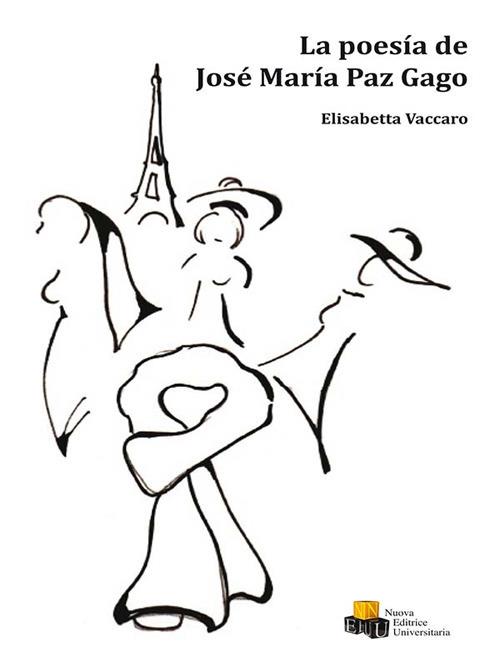 La poesia de José María Paz Gago. Ediz. integrale - Elisabetta Vaccaro - copertina