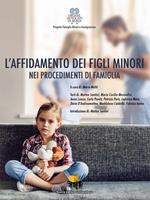 L' affidamento dei figli minori nei procedimenti di famiglia