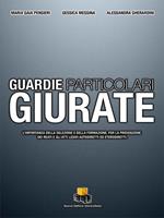 Guardie particolari giurate. L'importanza della selezione e della formazione, per la prevenzione dei reati e gli atti lesivi autodiretti ed eterodiretti