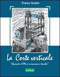 La corte verticale - Franco Scolari - copertina