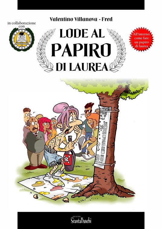 Lode al papiro di laurea. Come fare un papiro di laurea - Valentino Villanova,Fred - copertina