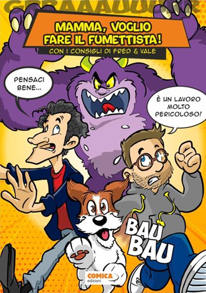 Mamma, voglio fare il fumettista. Con i consigli di Fred e Vale - Valentino Villanova,Fred Dalla Rosa - copertina