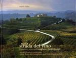 Sulla strada del vino Prosecco e vini dei colli Conegliano e Valdobbiadene. Ediz. italiana e inglese