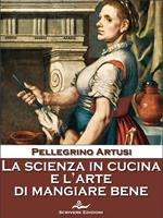 La scienza in cucina e l'arte di mangiare bene