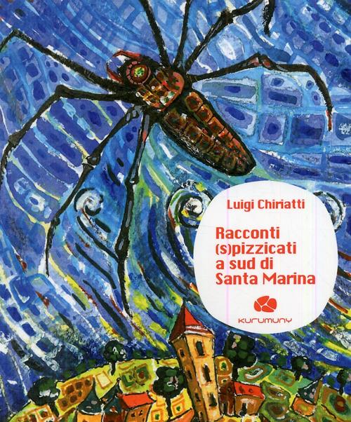 Racconti spizzicati a sud di Santa Marina - Luigi Chiriatti - copertina