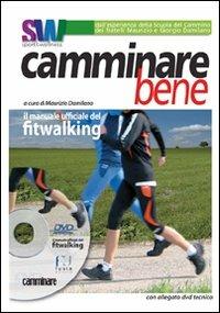 Camminare bene. Manuale del fitwalking. Con DVD - Maurizio Damilano - copertina