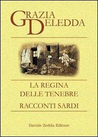 La regina delle tenebre-Racconti sardi - Grazia Deledda - copertina