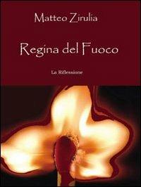 Regina del fuoco - Matteo Zirulia - copertina