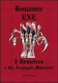 I kometron e gli arcangeli maledetti - Benjamin.exe - copertina