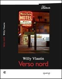 Verso Nord - Willy Vlautin - copertina