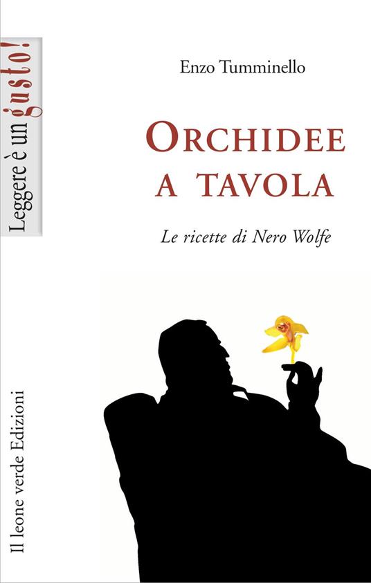 Orchidee a tavola. Le ricette di Nero Wolfe - Enzo Tumminello - copertina