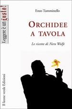 Orchidee a tavola. Le ricette di Nero Wolfe