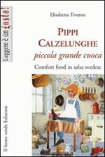 Pippi Calzelunghe, piccola grande cuoca. Comfort food in salsa svedese